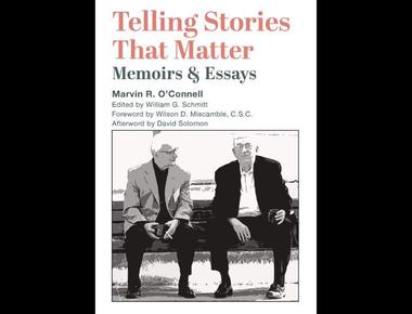 "Telling Stories that Matter": Reading Marvin O'Connell's Memoirs